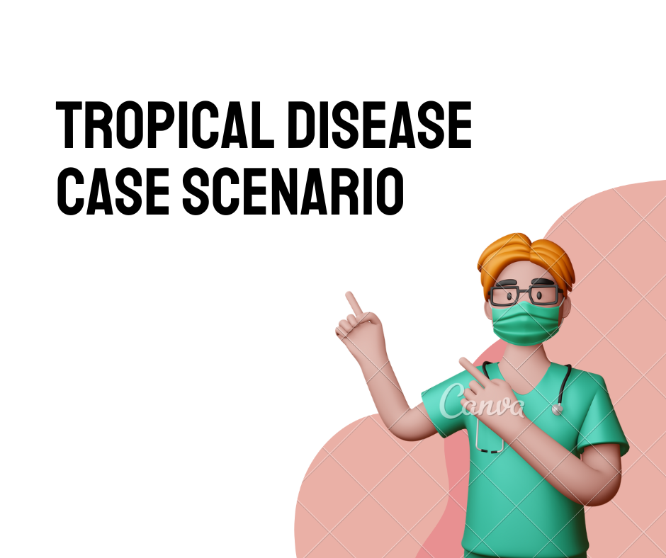 Tropical Disease Case Scenario